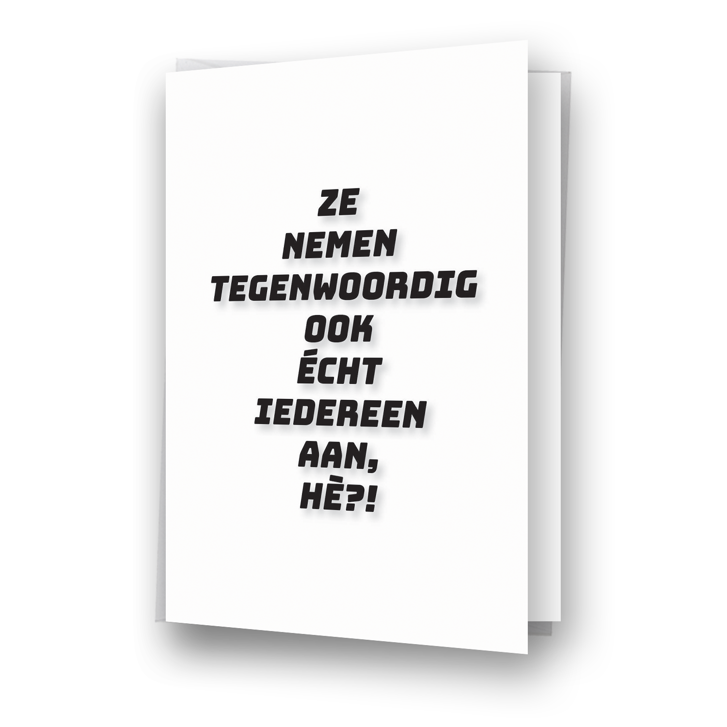 Ze nemen iedereen aan