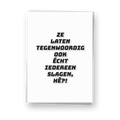 Ze laten iedereen slagen