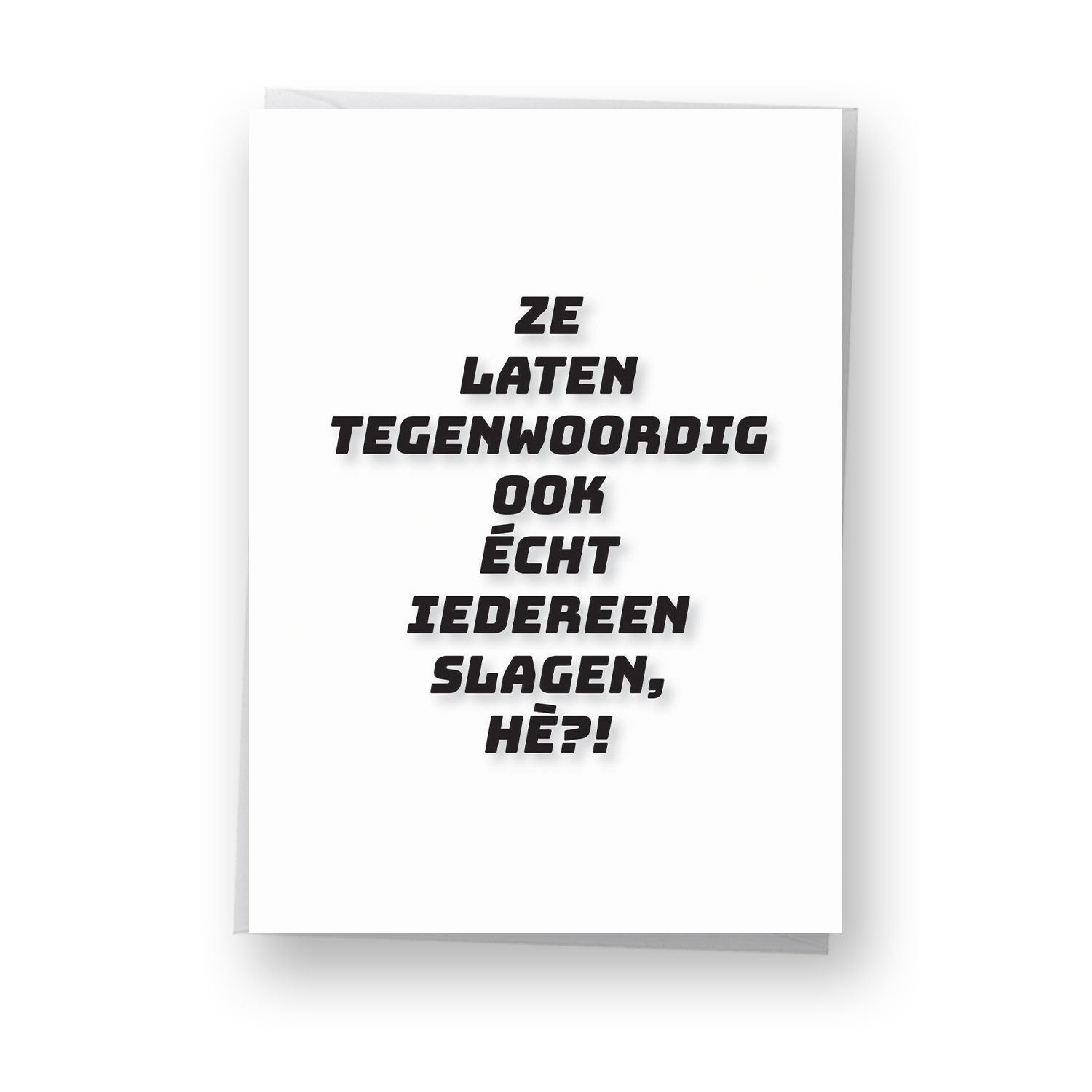 Ze laten iedereen slagen