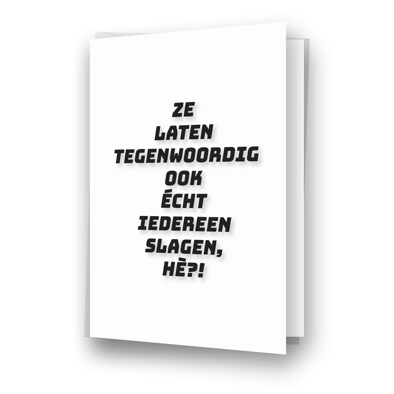 Ze laten iedereen slagen